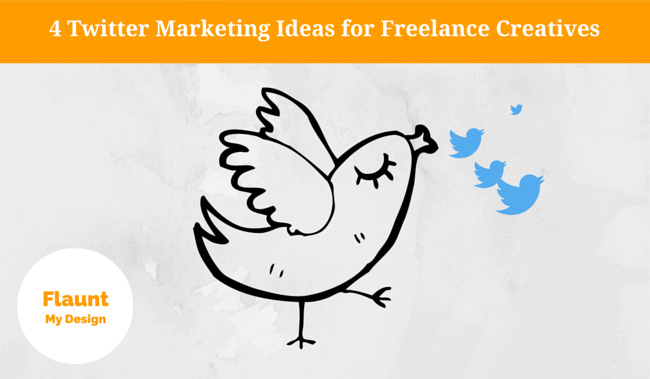 4 Twitter Marketing Ideas for Freelance Creatives