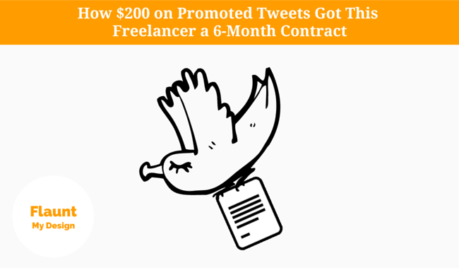 How $200 on Promoted Tweets Got This Freelancer a 6-Month Contract.